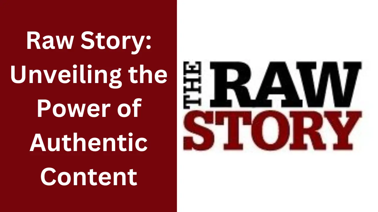 Raw Story Unveiling the Power of Authentic Content